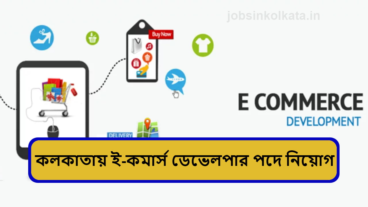 Ecommerce Developer Job Vacancy In kolkata 2024